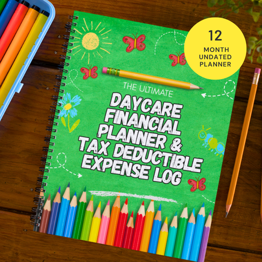 The Ultimate Daycare Financial Planner & Tax Deductible Log