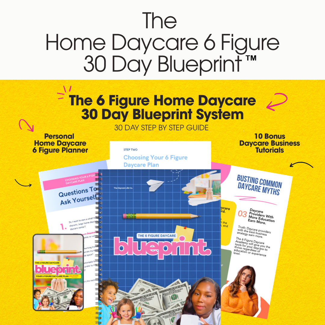 The Home Daycare 6 Figure Blueprint