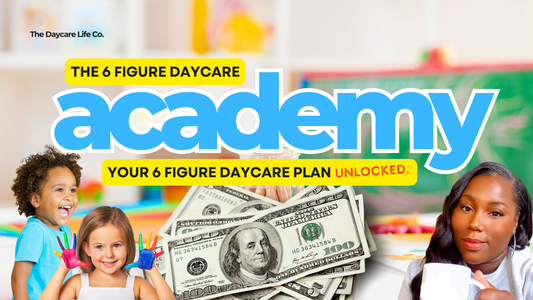 The 6 Figure Daycare Academy